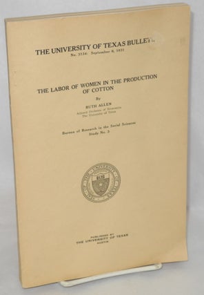 Cat.No: 212252 The labor of women in the production of cotton. Ruth Alice Allen
