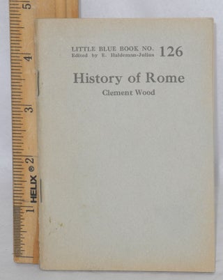 Cat.No: 212453 History of Rome. Clement Wood