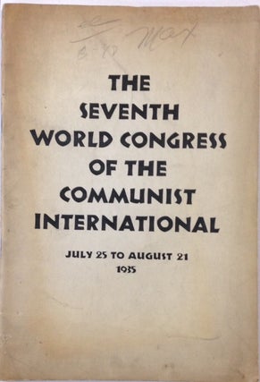 The Seventh World Congress of the Communist International, July 25 to August 21, 1935