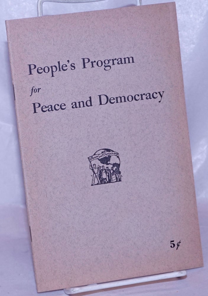Cat.No: 21249 People's program for peace and democracy. American League for Peace and Democracy.