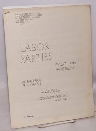 Cat.No: 212499 Labor parties past and present. Frederick Cornell, Israel Knox