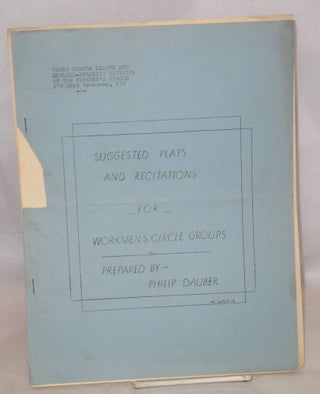 Cat.No: 212541 Suggested plays and recitations for Workmen's Circle groups. Philip Dauber