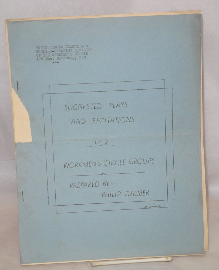 Cat.No: 212541 Suggested plays and recitations for Workmen's Circle groups. Philip Dauber.