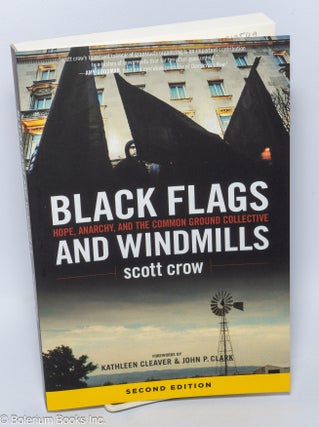 Cat.No: 212549 Black flags and windmills. Hope, Anarchy, and the Common Ground...