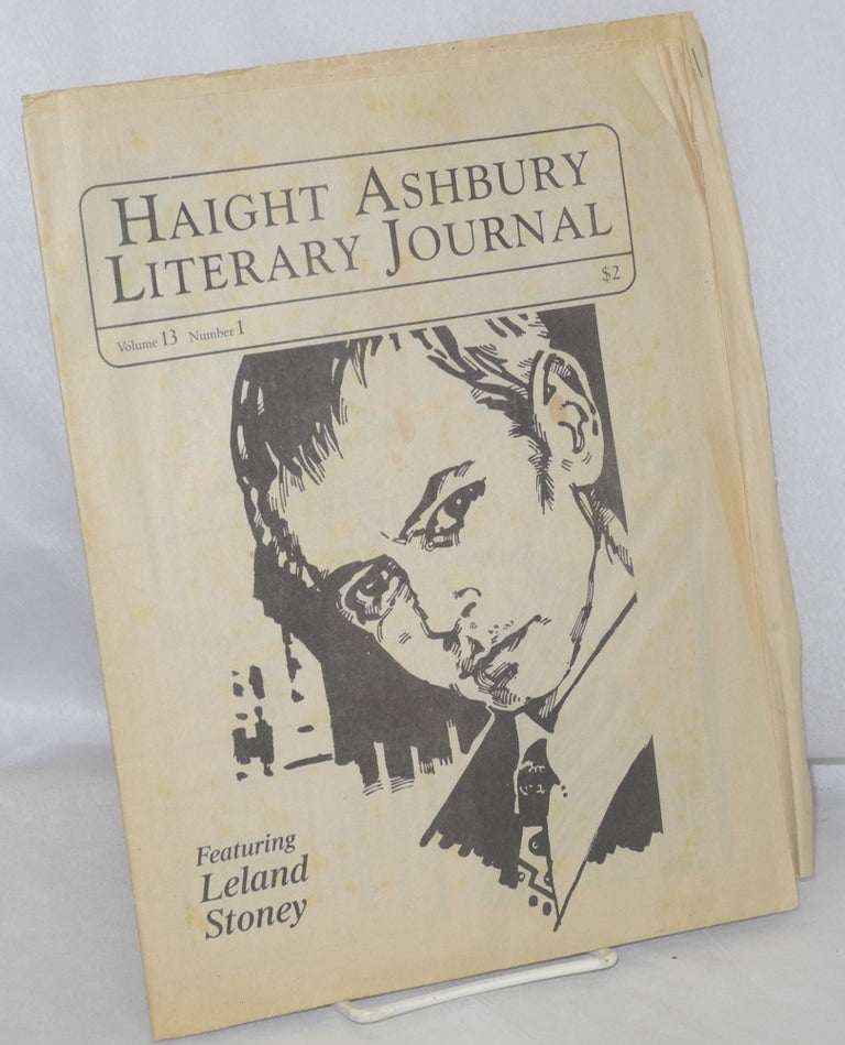 Cat.No: 212586 Haight Ashbury Literary Journal: vol. 13, #1: featuring Leland Stoney (signed). Joanne Hotchkiss, Alice Rogoff, Will Walker, Leland Stoney.