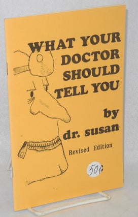 Cat.No: 212595 What your doctor should tell you. Revised edition. Dr. Susan, pseudonym