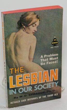 Cat.No: 21263 The Lesbian in Our Society detailed case histories of the Third Sex. W. D....