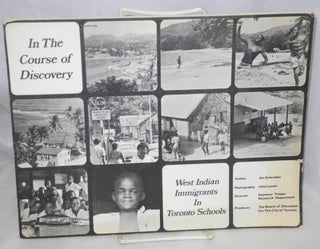 Cat.No: 212703 In the course of discovery: West Indian immigrants in Toronto schools. Jan...