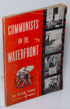 Cat.No: 2128 Communists on the Waterfront. Herb Tank, Jim Turnbull