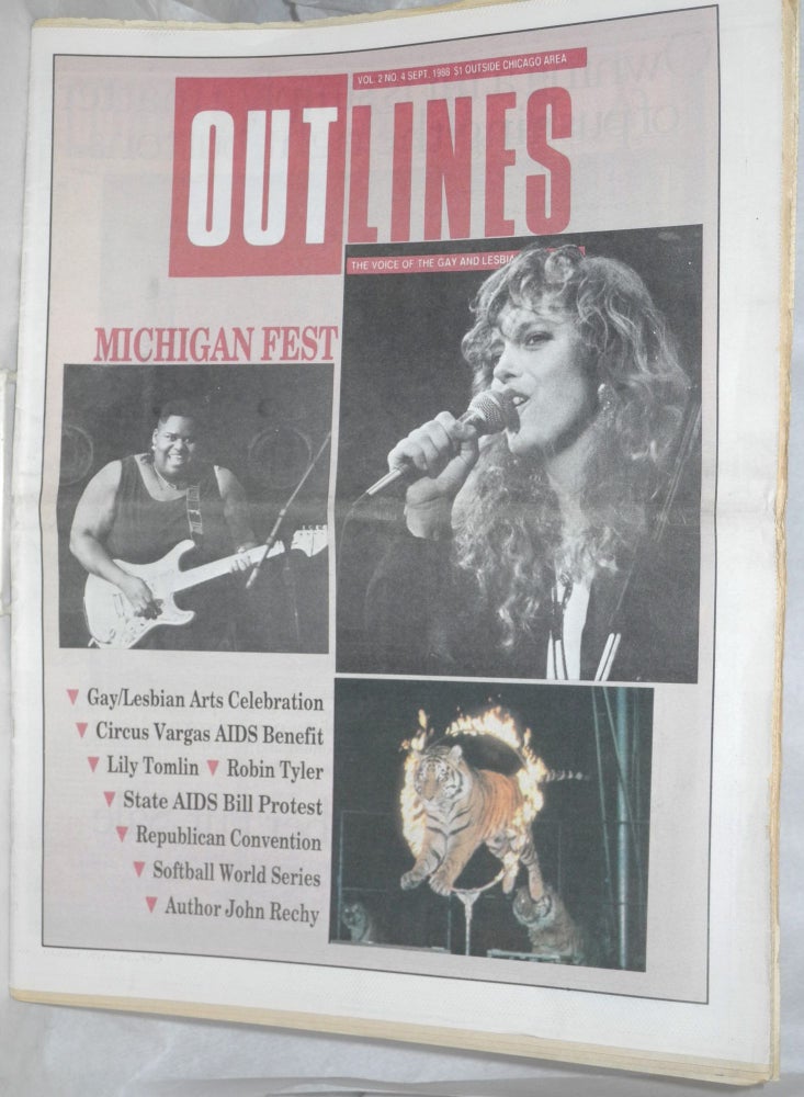 Cat.No: 212809 OUTlines: the voice of the gay and lesbian community; [originally Chicago Outlines] vol. 2, #4, Sept. 1988: Michigan Fest [cover story]. Tracy Baim.