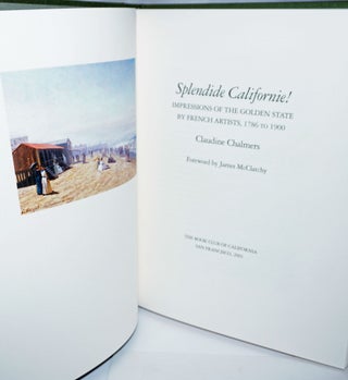 Splendide Californie! Impressions of the Golden State by French Artists, 1786 to 1900