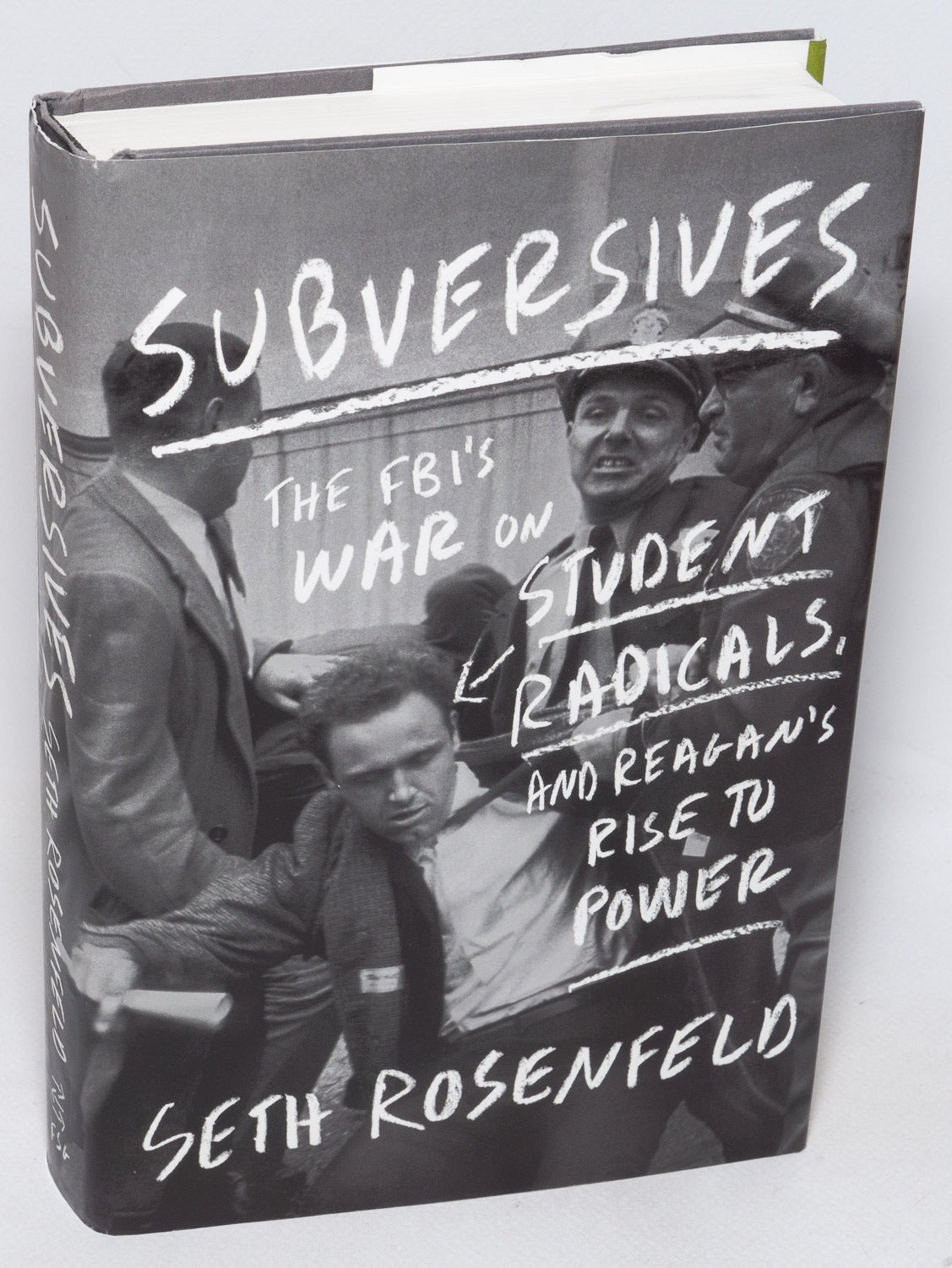 Subversives: the FBI's war on student radicals and Reagan's rise to ...