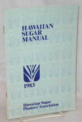 Cat.No: 212988 Hawaiian sugar manual, 1983. Hawaiian Sugar Planters' Association