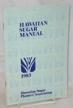 Cat.No: 212988 Hawaiian sugar manual, 1983. Hawaiian Sugar Planters' Association