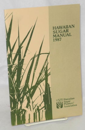 Cat.No: 212989 Hawaiian sugar manual, 1987. Hawaiian Sugar Planters' Association