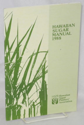 Cat.No: 212990 Hawaiian sugar manual, 1988. Hawaiian Sugar Planters' Association