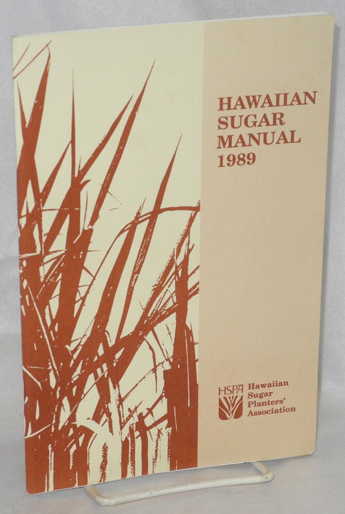 Cat.No: 212994 Hawaiian sugar manual, 1989. Hawaiian Sugar Planters' Association.