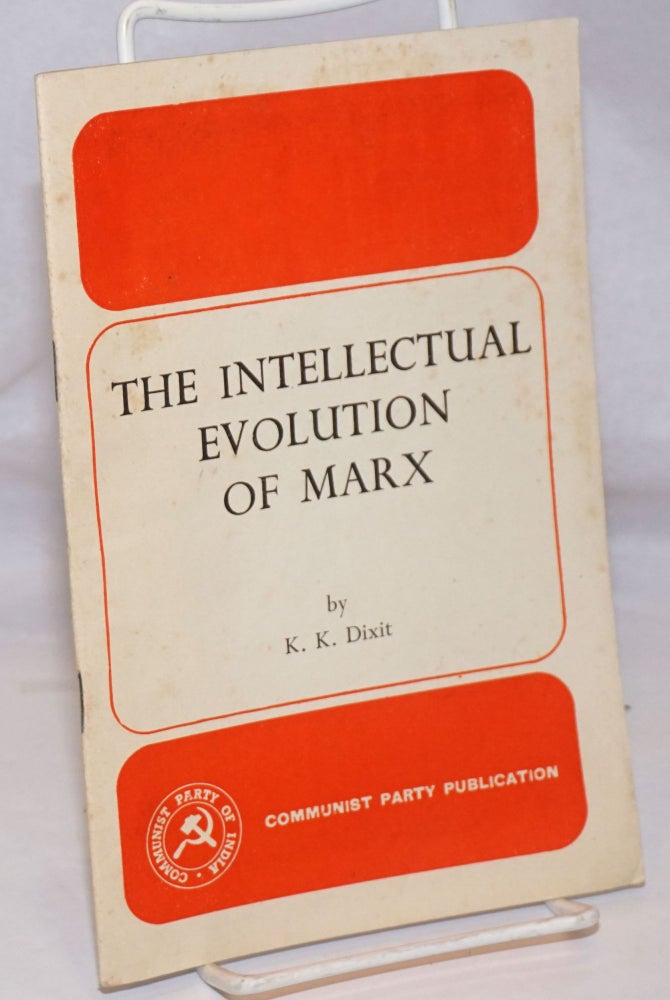 Cat.No: 213054 The intellectual evolution of Marx. K. K. Dixit.