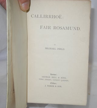 Callirrhoë: Fair Rosamund [two plays]