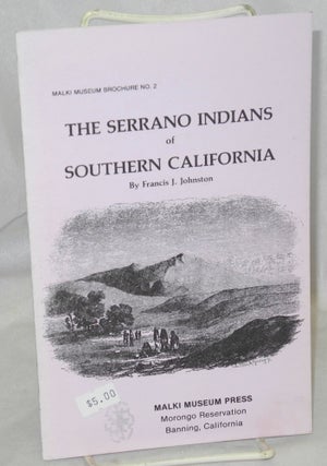 Cat.No: 213094 The Serrano Indians of Southern California. Francis J. Johnston