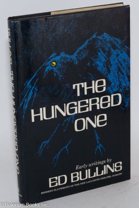 Cat.No: 213198 The Hungered one: early writings. Ed Bullins