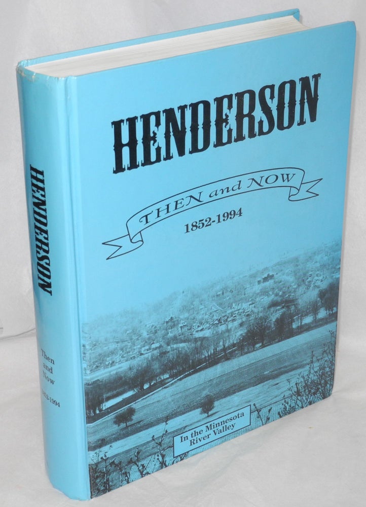 Cat.No: 213316 Henderson, then and now: 1852-1994, in the Minnesota River Valley. James Deis.
