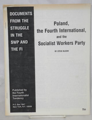 Cat.No: 213366 Poland, the Fourth International, and the Socialist Workers Party. Steve...
