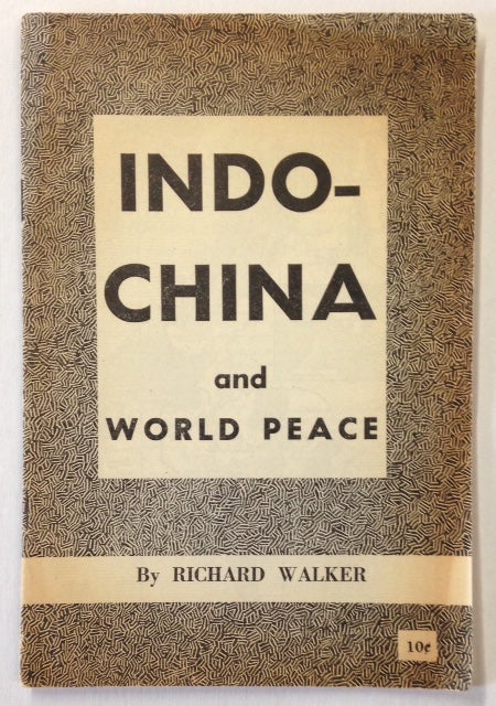 Cat.No: 213432 Indo-China and world peace. Richard Walker.