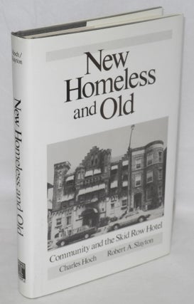 Cat.No: 21345 New Homeless and Old; Community and the Skid Row Hotel. Charles Hoch,...