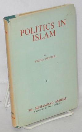 Cat.No: 213500 Politics in Islam, Von Kermer's Staatsidee des Islams enlarged and...