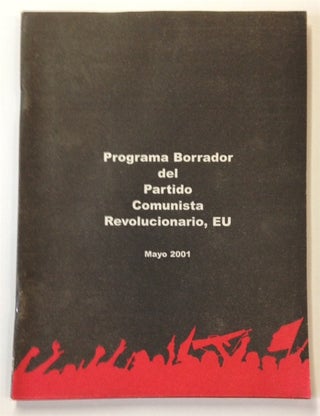 Cat.No: 213536 Programa borrador del Partido Comunista Revolucionario, EU. Mayo 2001. USA...