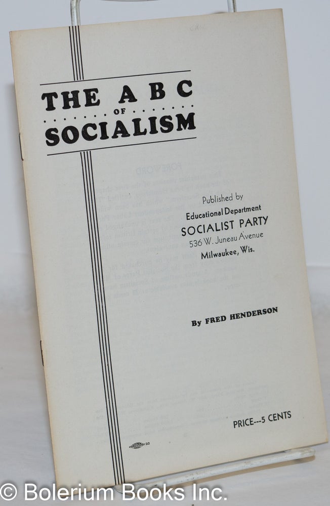 Cat.No: 213553 The ABC of socialism. Fred Henderson.