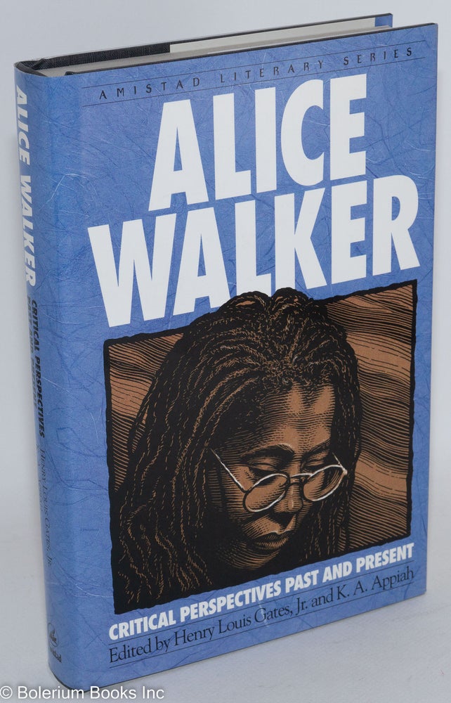 Cat.No: 213606 Alice Walker: critical perspectives past and present. Alice Walker, Henry Louis Gates Jr., Marge Piercy K. A. Appiah, J. M. Coetzee, Ursula K. Le Guin, Greil Marcus, Henry Louis Gates Jr.