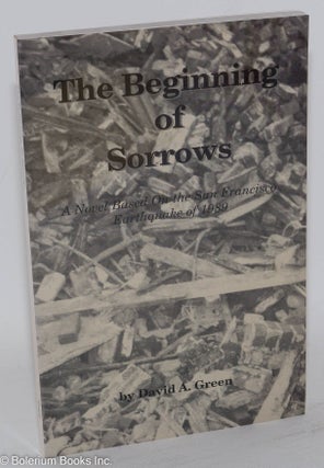 The Beginning of Sorrows: a novel based on the San Francisco Earthquake of 1989