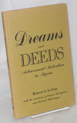 Cat.No: 213781 Dreams and Deeds: achievement in motivation in Nigeria. Robert A. LeVine,...