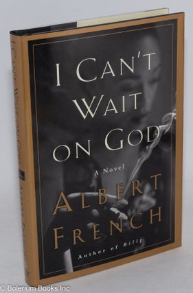 Cat.No: 213793 I Can't Wait on God. Albert French