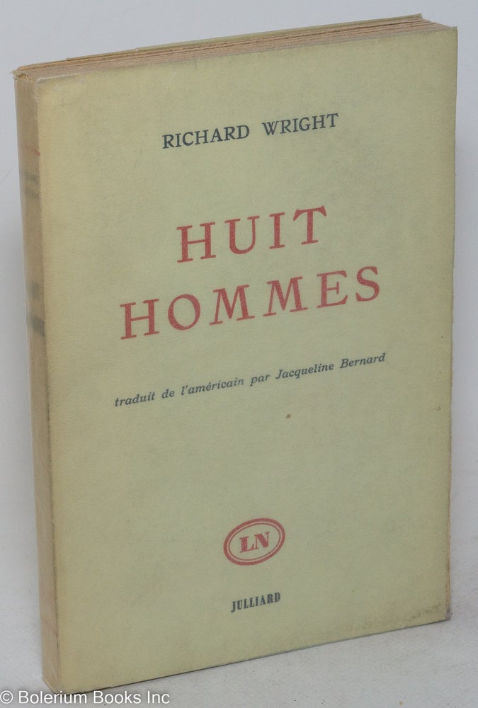 Cat.No: 213811 Huit hommes. Richard Wright, traduit de l'américan par Jacqueline Bernard.