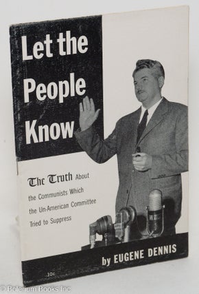 Cat.No: 21386 Let the people know; the truth about the Communists which the Un-American...