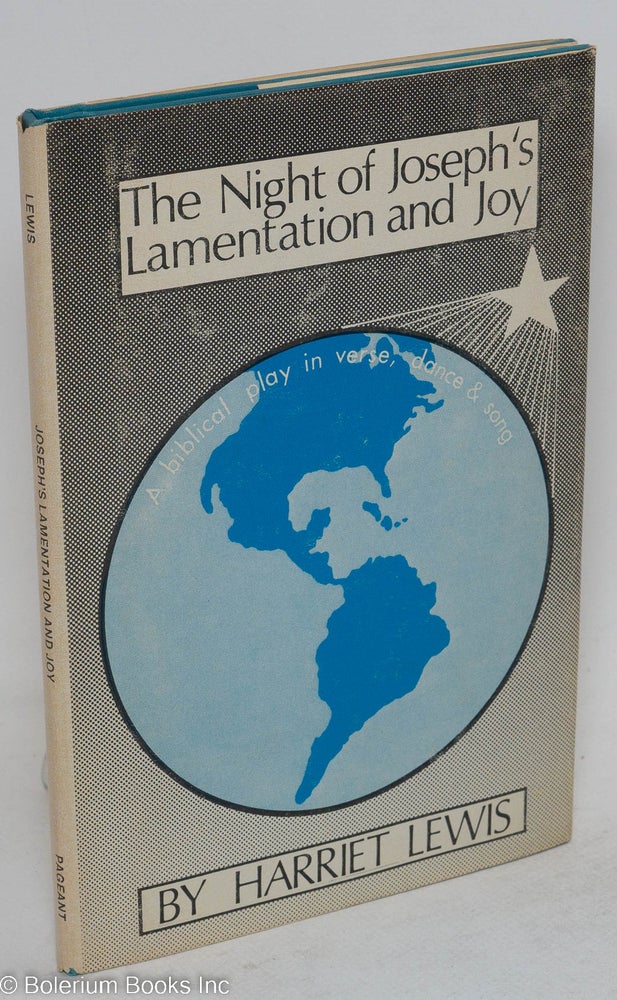 Cat.No: 213940 The Night of Joseph's Lamentation and Joy A biblical play in verse, dance & song. Harriet Lewis.