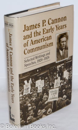 Cat.No: 213987 James P. Cannon and the early years of American Communism; selected...