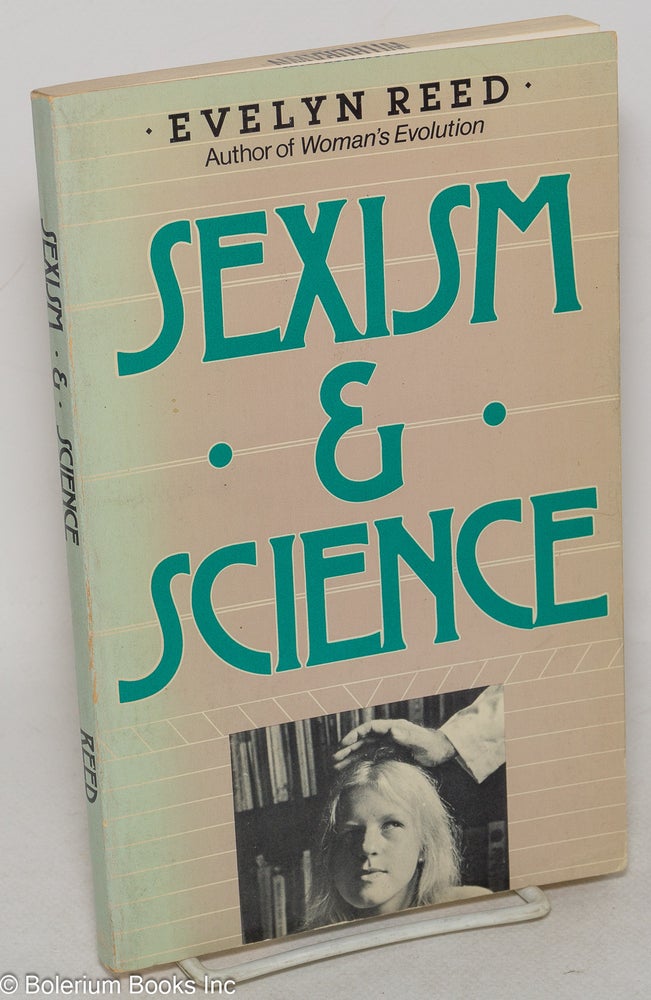 Cat.No: 213990 Sexism and Science. Evelyn Reed.