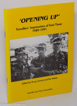 Cat.No: 214083 "Opening up": travellers' impressions of East Timor, 1989-1991. Kirsty...