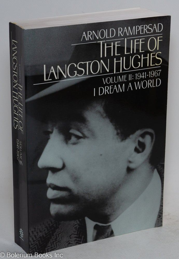Cat.No: 214221 The Life of Langston Hughes Volume II: 1941-1967; I Dream a World. Langston Hughes, Arnold Rampersad.