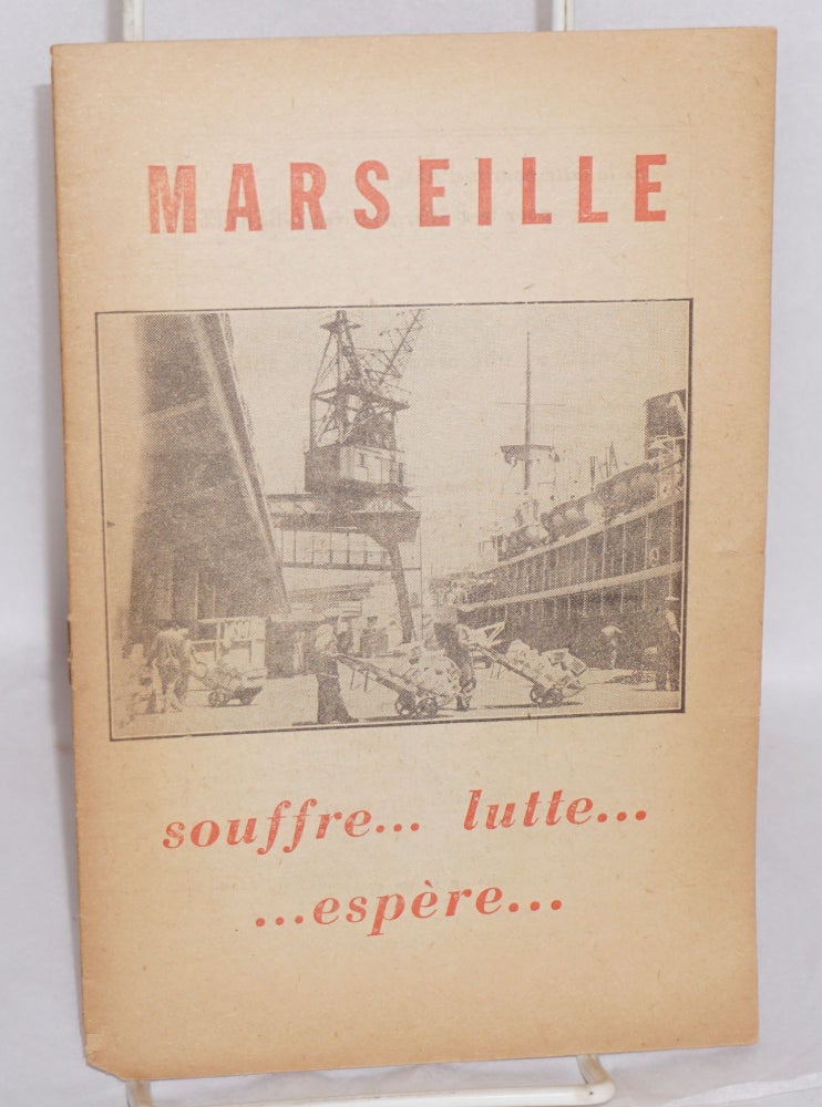 Cat.No: 214325 Marseille, souffre ... lutte ... espère. Fédération des Bouches du Rhône du Parti Communiste Français.