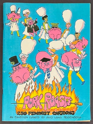 Cat.No: 214396 Pork Roasts: 250 Feminist Cartoons. Avis Lang Rosenberg