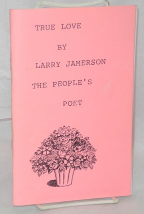 Cat.No: 214428 True Love by Larry Jamerson, the People's Poet. Larry Jamerson