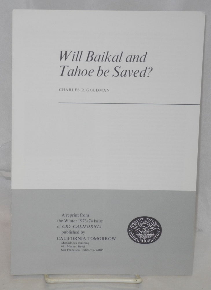 Cat.No: 214460 Will Baikal and Tahoe Be Saved? Charles R. Goldman.