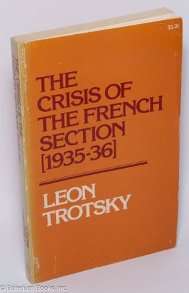 Cat.No: 214526 The crisis of the French section [1935-36]. Leon Trotsky