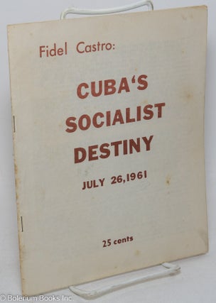 Cat.No: 214536 Cuba's socialist destiny: July 26, 1961. Fidel Castro