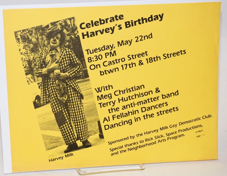 Cat.No: 214542 Celebrate Harvey's birthday. Tuesday, May 22nd 8:30 PM on Castro Street btwn 17th & 18th Streets [handbill]. Harvey Milk Gay Democratic Club.